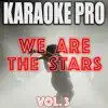 Karaoke Pro - We Are the Stars, Vol. 3 (Karaoke Version)